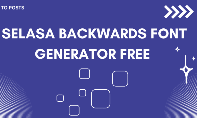 Selasa Backwards Font Generator Free TTF