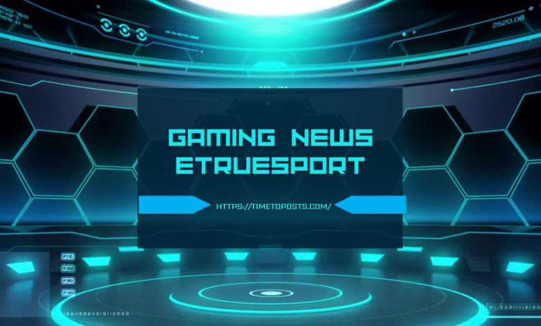 game news etruesports