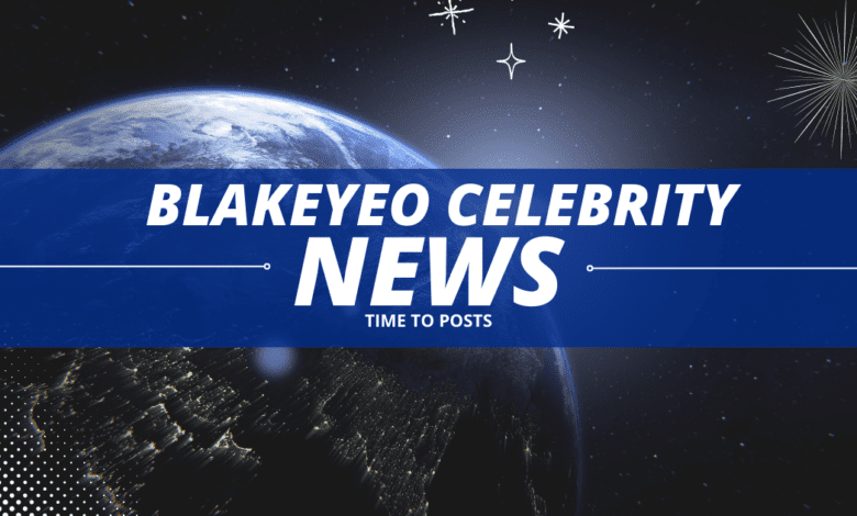 Blakeyeo.com celebrity news