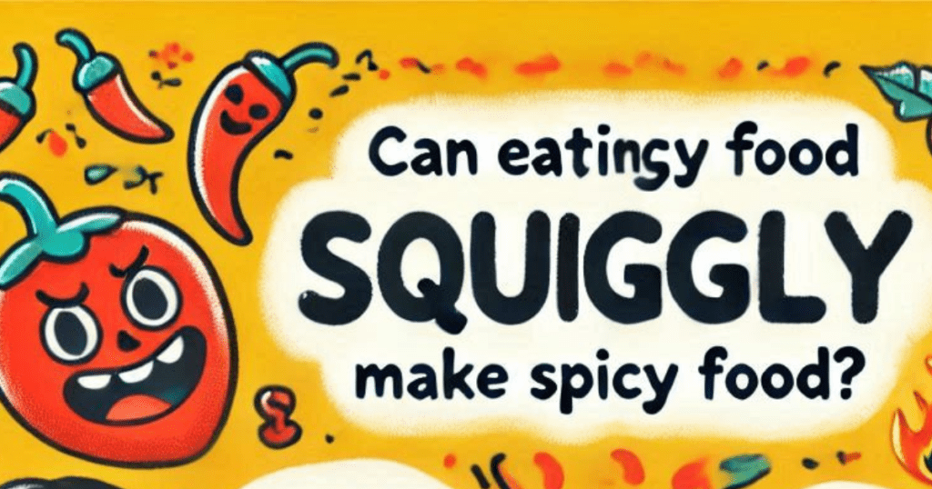 Can Eating Spicy Food Make Your Chest Feel Squiggly