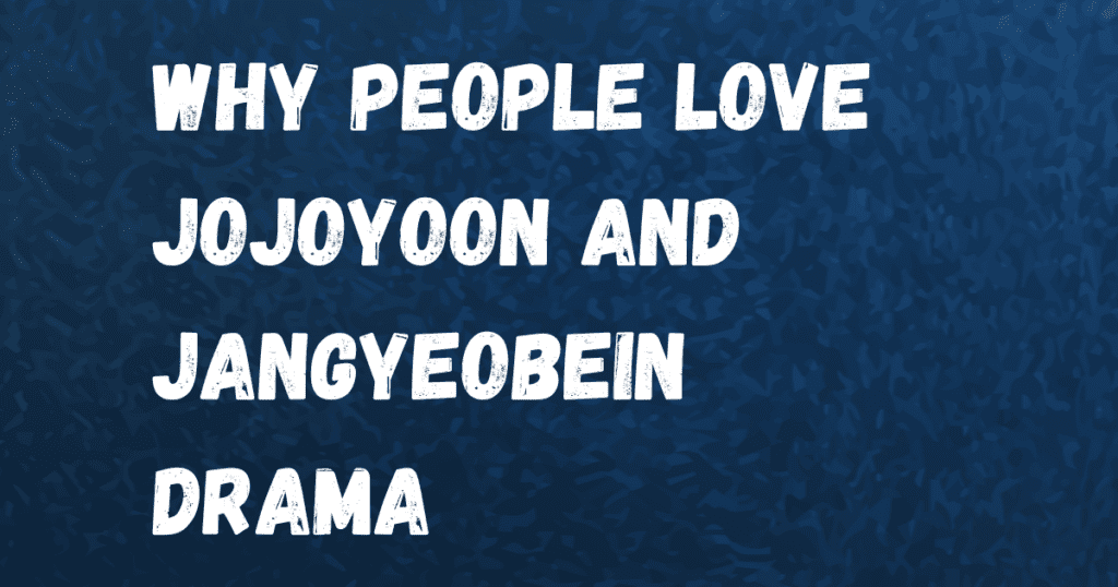 Jojoyoon and Jangyeobein Drama Where to Watch